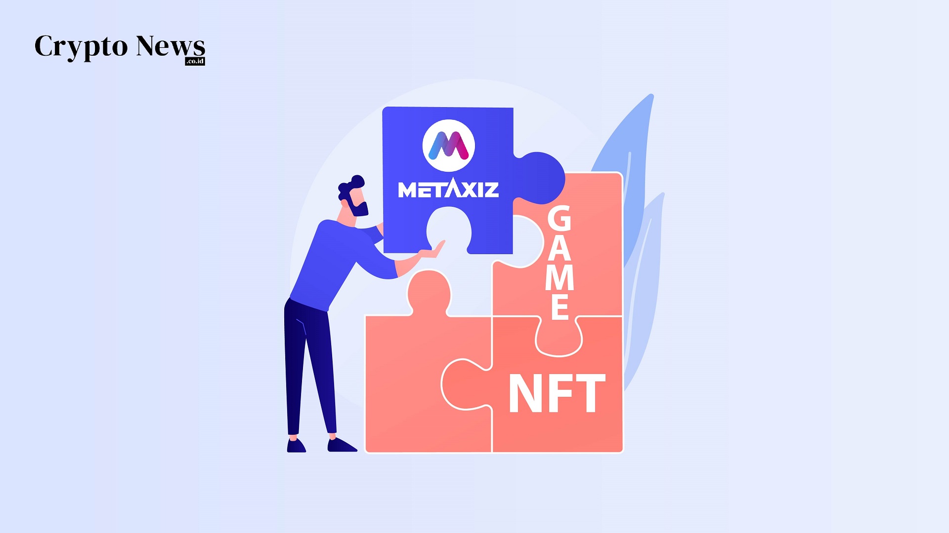 Illust : Sebagai Bentuk Apresiasi terhadap Pengguna, Metaxiz Menggabungkan Gamenya dengan NFT